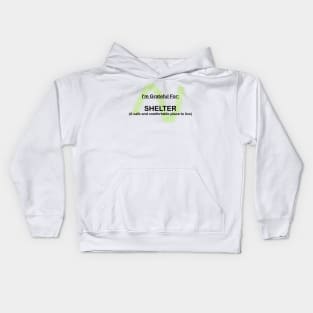 I AM GRATEFUL FOR SHELTER Kids Hoodie